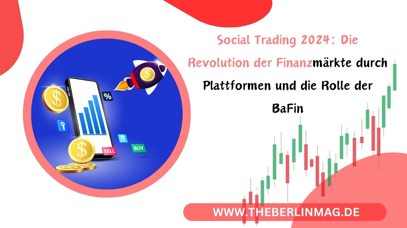 Social Trading 2024: Die Revolution der Finanzmärkte durch Plattformen und die Rolle der BaFin