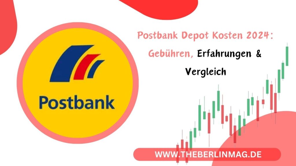 Postbank Depot Kosten 2024: Gebühren, Erfahrungen & Vergleich