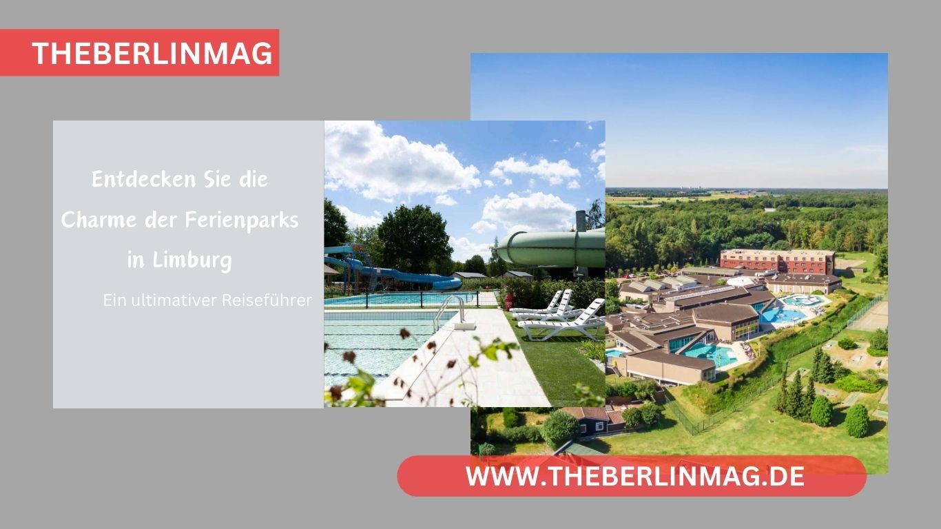 Entdecken Sie die Charme der Ferienparks in Limburg: Ein ultimativer Reiseführer