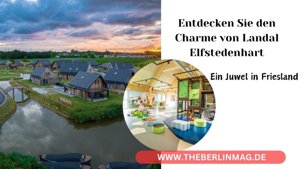 Entdecken Sie den Charme von Landal Elfstedenhart: Ein Juwel in Friesland