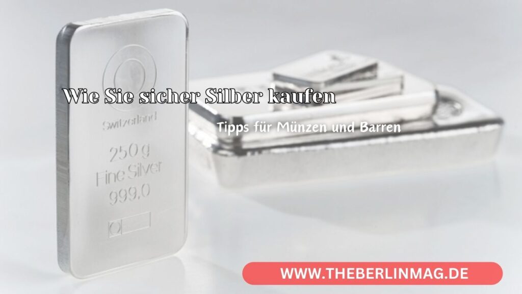 Wie Sie sicher Silber kaufen – Tipps für Münzen und Barren