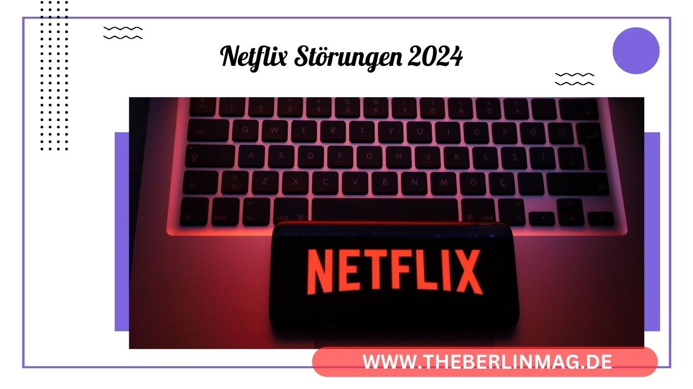 Netflix Störungen 2024: Aktuelle Probleme und wie man sie behebt