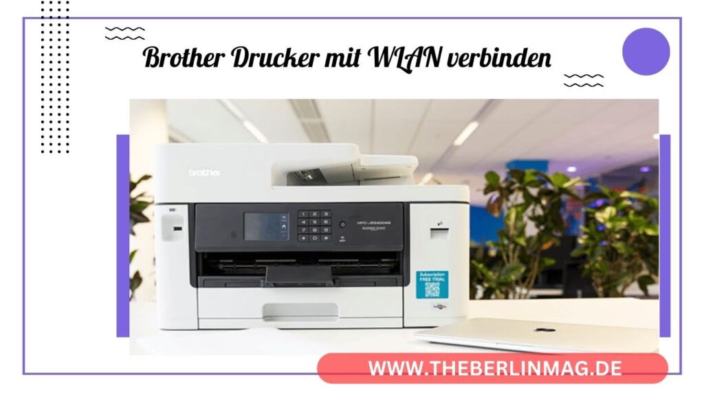 Brother Drucker mit WLAN verbinden: Eine umfassende Anleitung