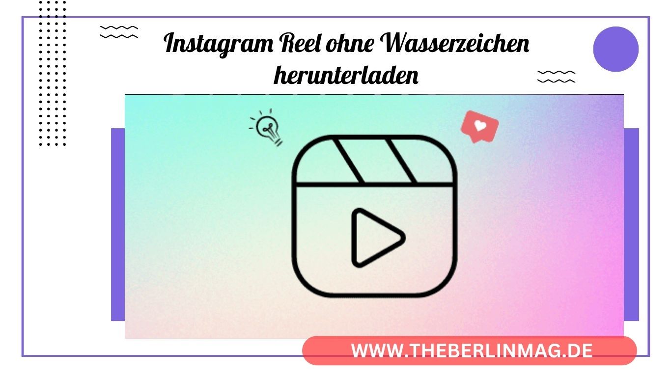 Instagram Reel ohne Wasserzeichen herunterladen: Ein umfassender Leitfaden
