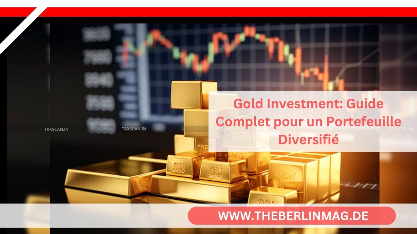 Gold Investment: Guide Complet pour un Portefeuille Diversifié