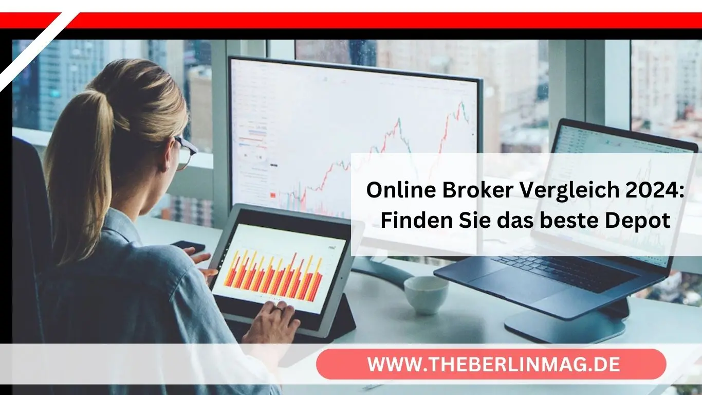 Online Broker Vergleich 2024: Finden Sie das beste Depot