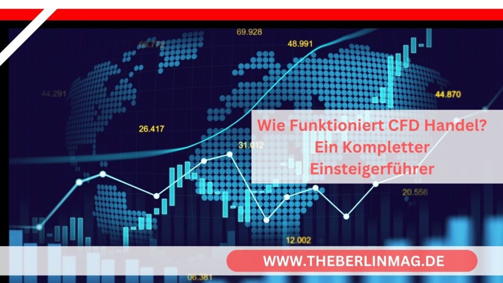 Wie Funktioniert CFD Handel? Ein Kompletter Einsteigerführer