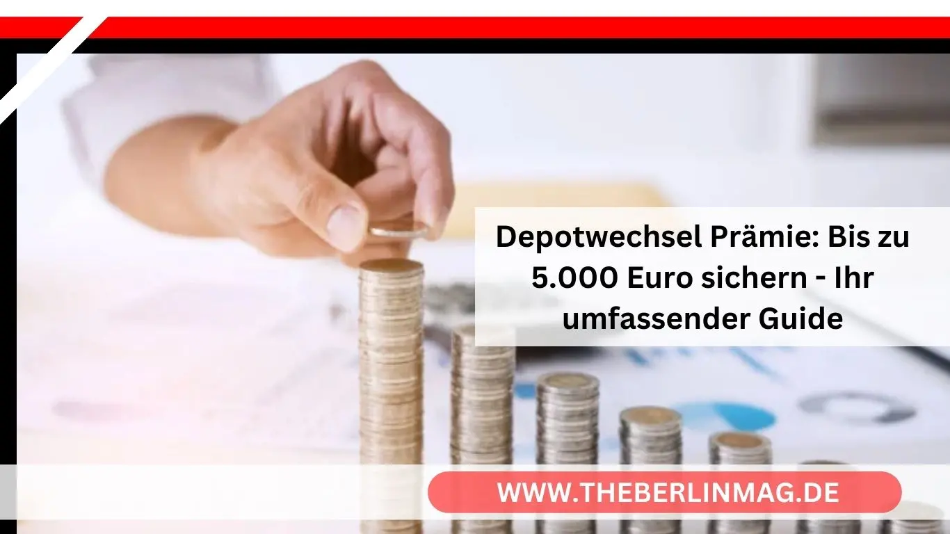 Depotwechsel Prämie: Bis zu 5.000 Euro sichern – Ihr umfassender Guide