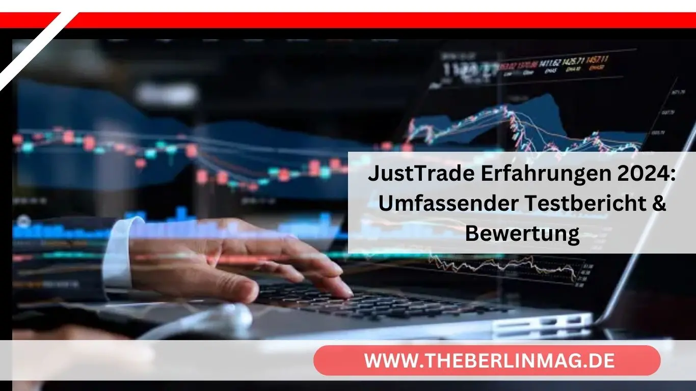 JustTrade Erfahrungen 2024: Umfassender Testbericht & Bewertung