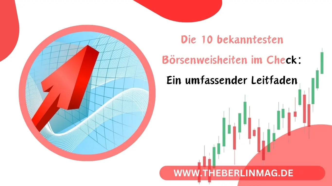Die 10 bekanntesten Börsenweisheiten im Check: Ein umfassender Leitfaden
