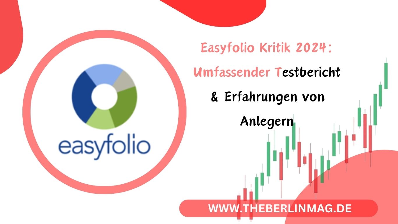 Easyfolio Kritik 2024: Umfassender Testbericht & Erfahrungen von Anlegern