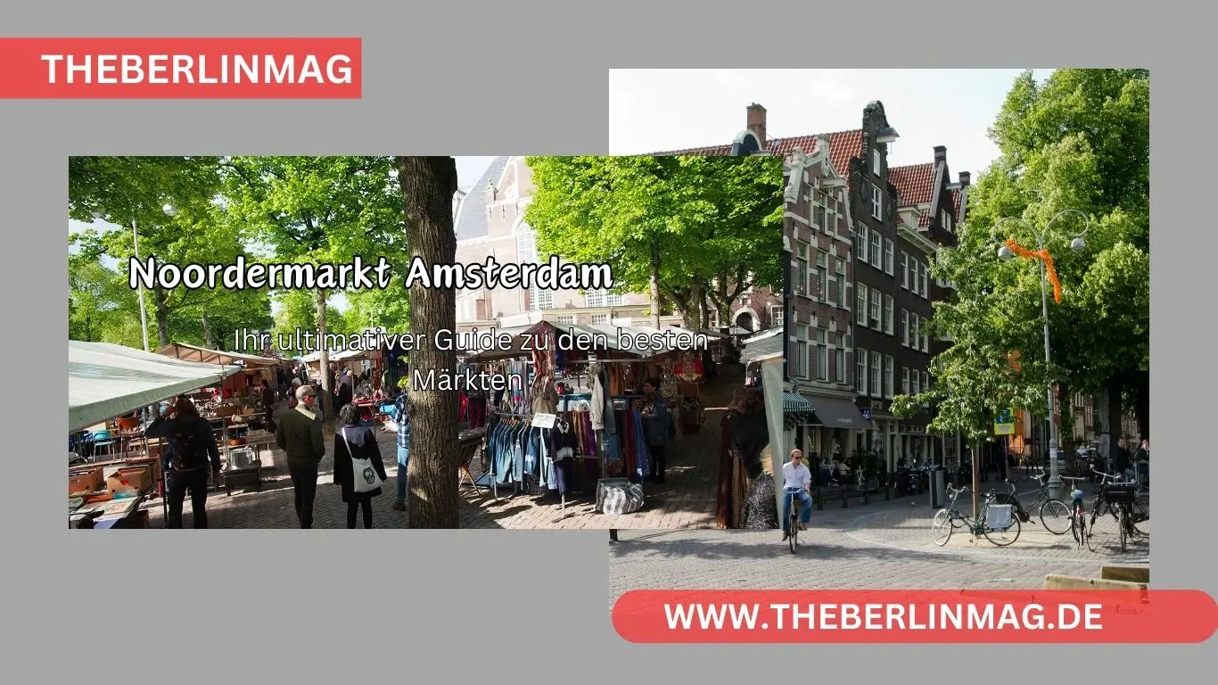 Noordermarkt Amsterdam: Ihr ultimativer Guide zu den besten Märkten