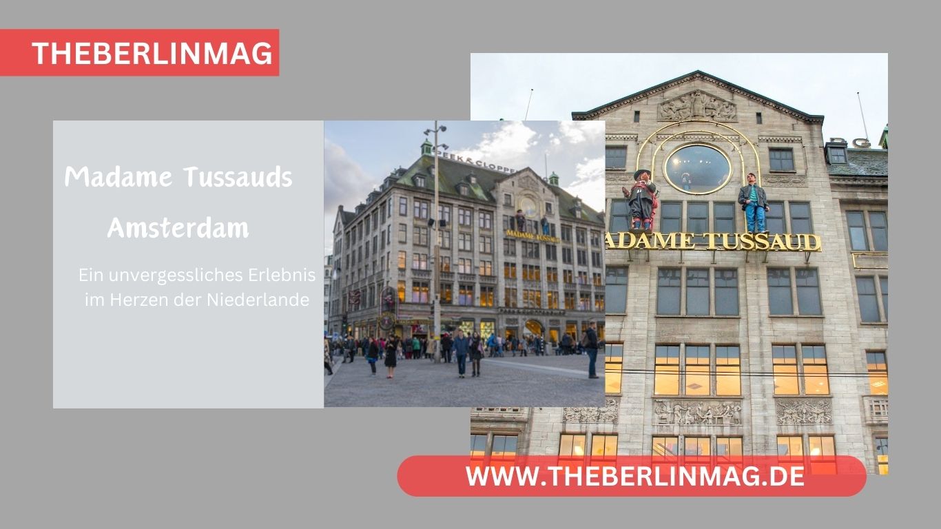 Entdecken Sie Madame Tussauds Amsterdam 2024: Ein unvergessliches Erlebnis im Herzen der Niederlande