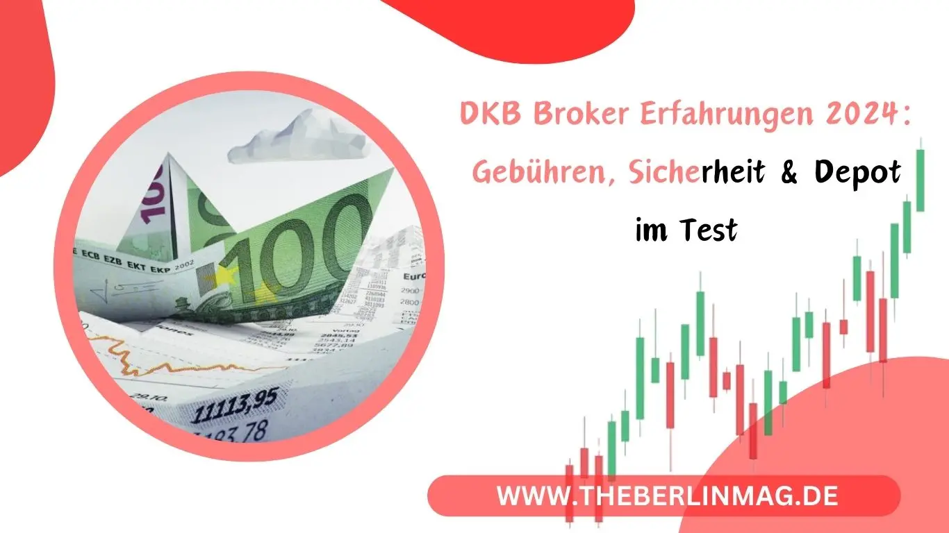 DKB Broker Erfahrungen 2024: Gebühren, Sicherheit & Depot im Test