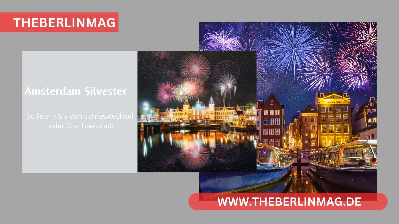 Amsterdam Silvester 2024: So feiern Sie den Jahreswechsel in der Grachtenstadt