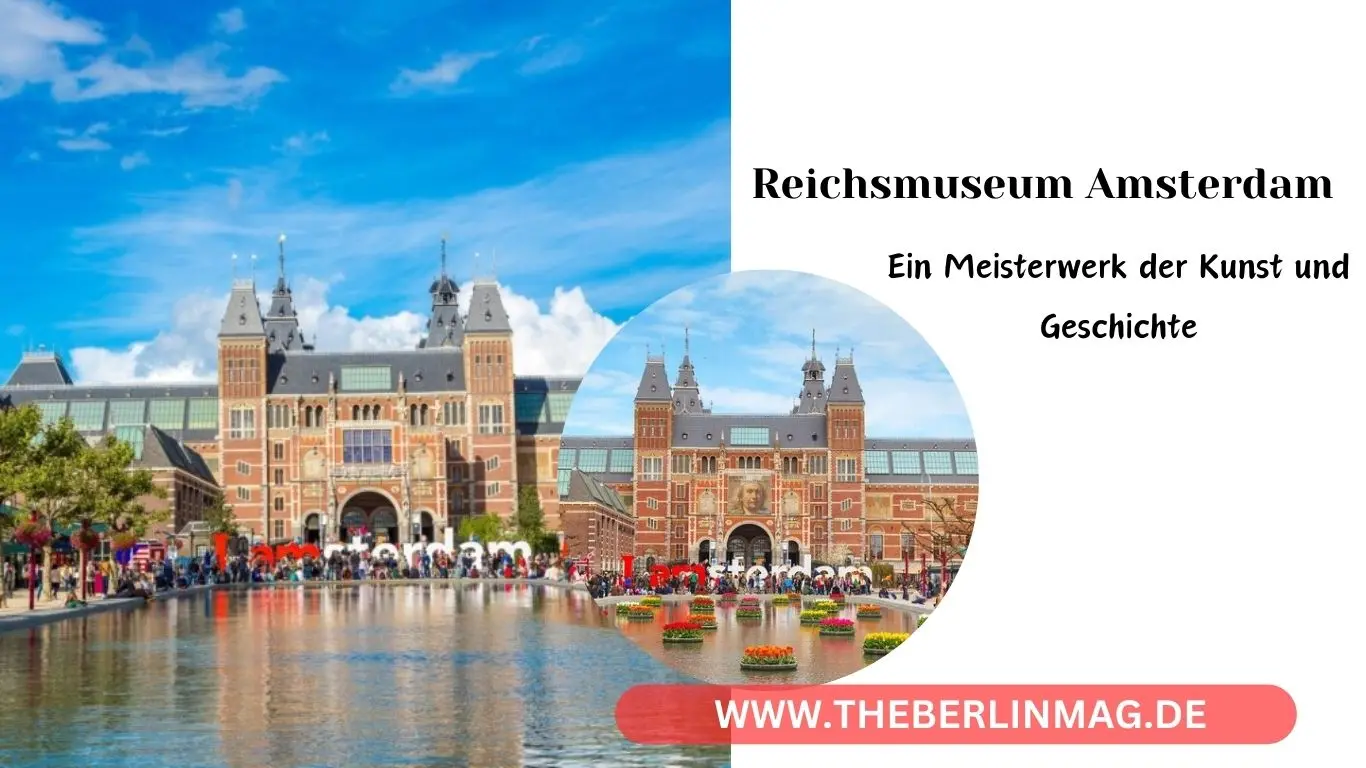 Reichsmuseum Amsterdam: Ein Meisterwerk der Kunst und Geschichte