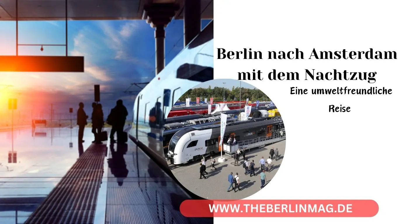 Berlin nach Amsterdam mit dem Nachtzug: Eine umweltfreundliche Reise