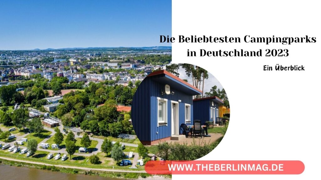 Die Beliebtesten Campingparks in Deutschland 2023: Ein Überblick