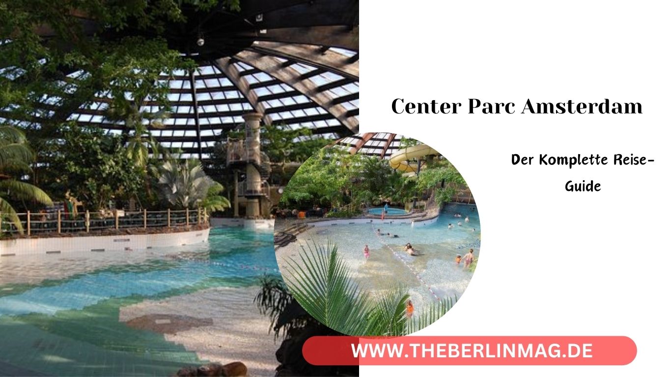 Center Parc Amsterdam Erleben: Der Komplette Reise-Guide