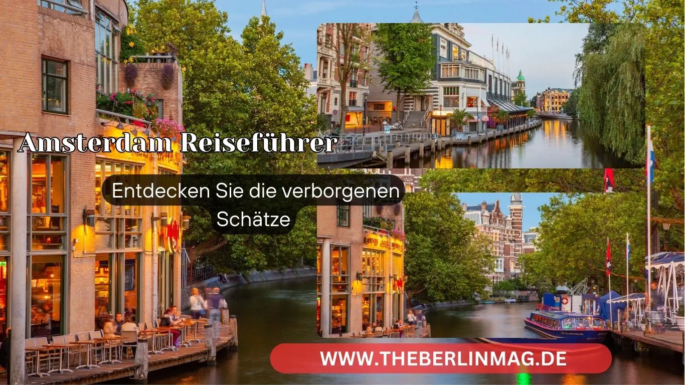 Amsterdam Reiseführer: Entdecken Sie die verborgenen Schätze