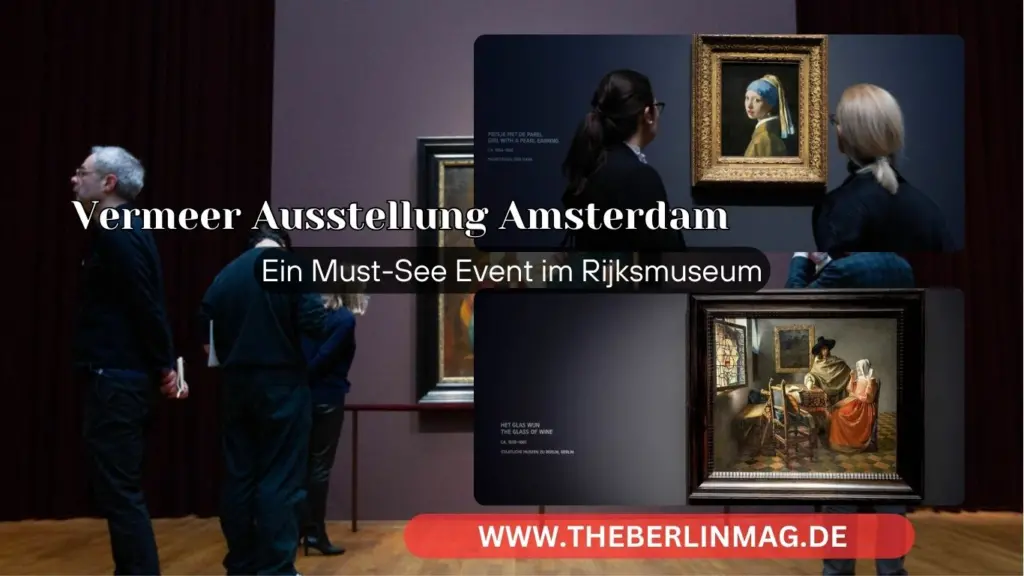 Vermeer Ausstellung Amsterdam: Ein Must-See Event im Rijksmuseum