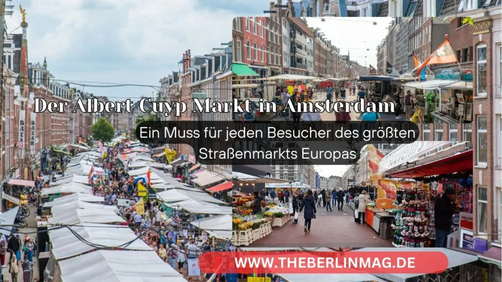 Der Albert Cuyp Markt in Amsterdam: Ein Muss für jeden Besucher des größten Straßenmarkts Europas