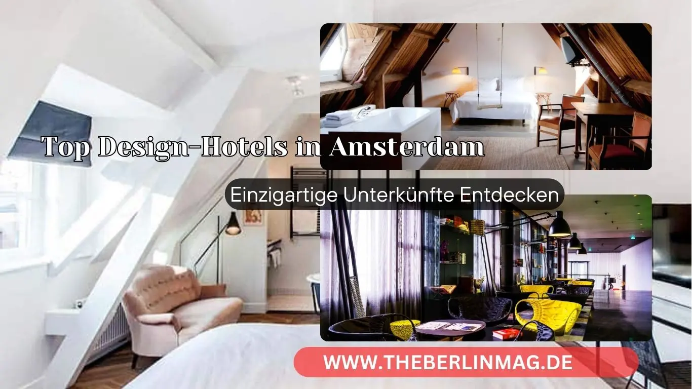 Top Design-Hotels in Amsterdam: Einzigartige Unterkünfte Entdecken