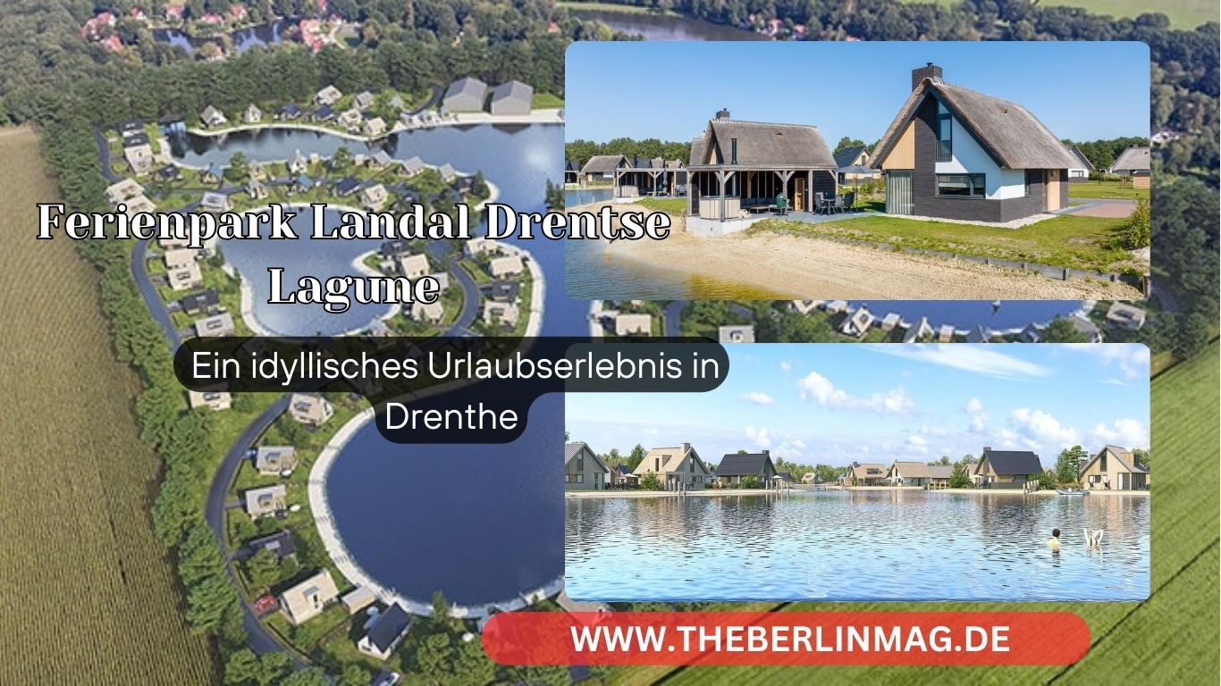 Ferienpark Landal Drentse Lagune: Ein idyllisches Urlaubserlebnis in Drenthe