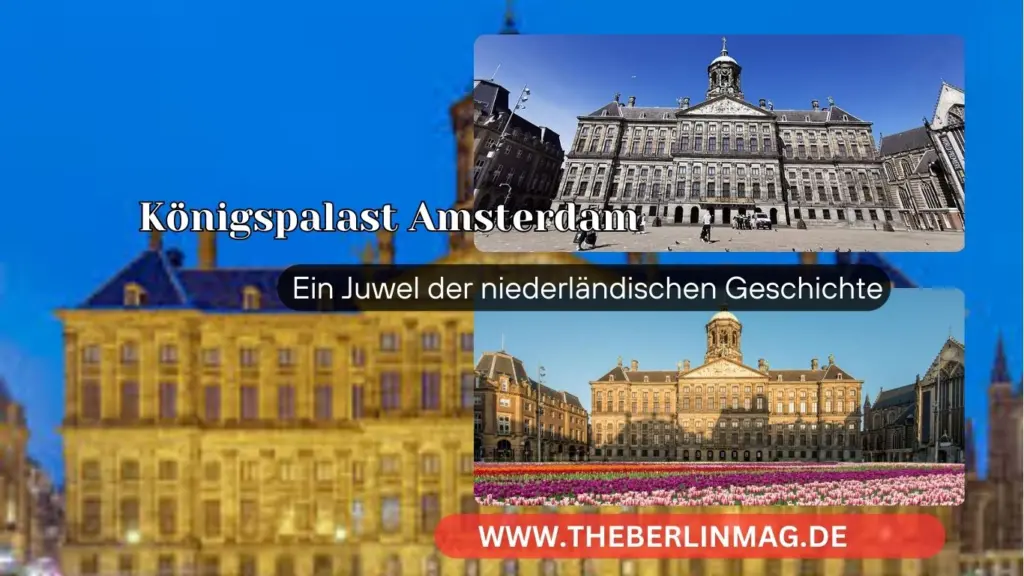 Königspalast Amsterdam: Ein Juwel der niederländischen Geschichte