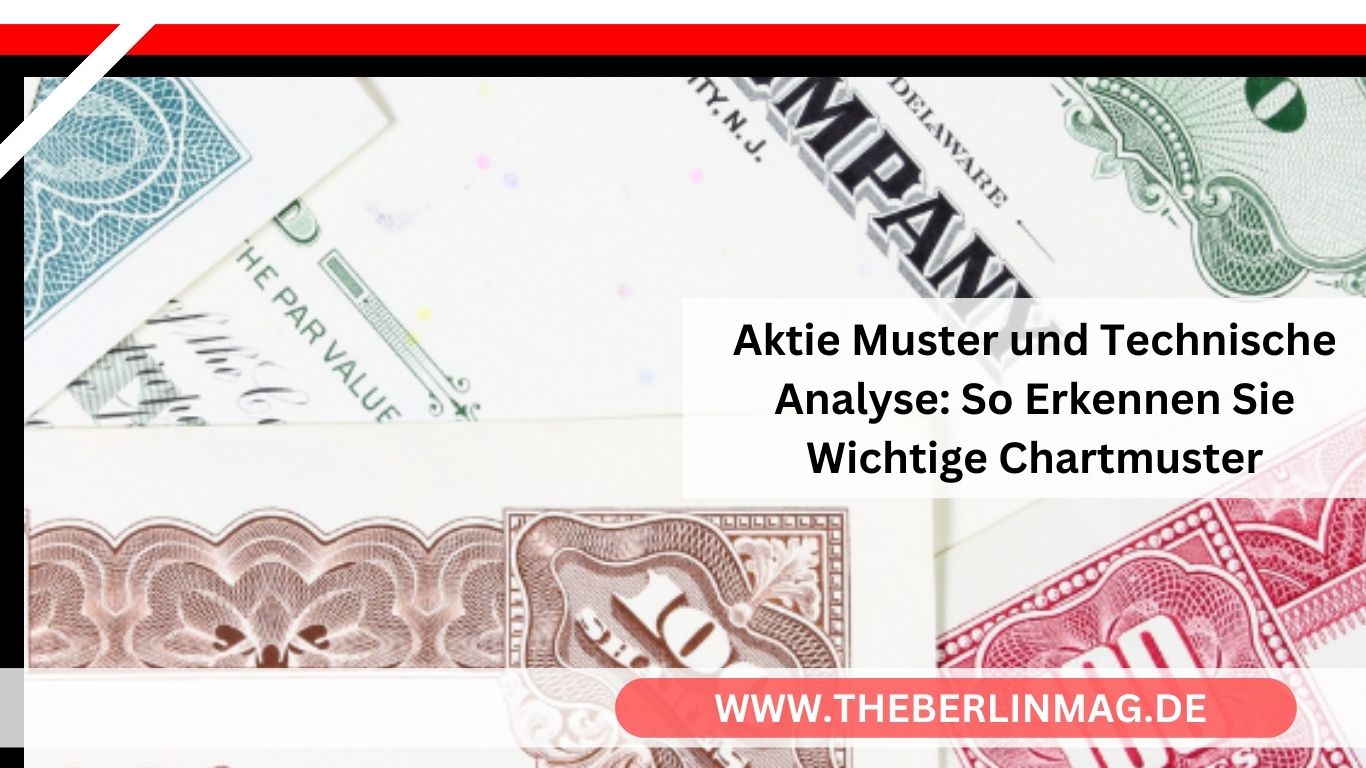 Aktie Muster und Technische Analyse: So Erkennen Sie Wichtige Chartmuster