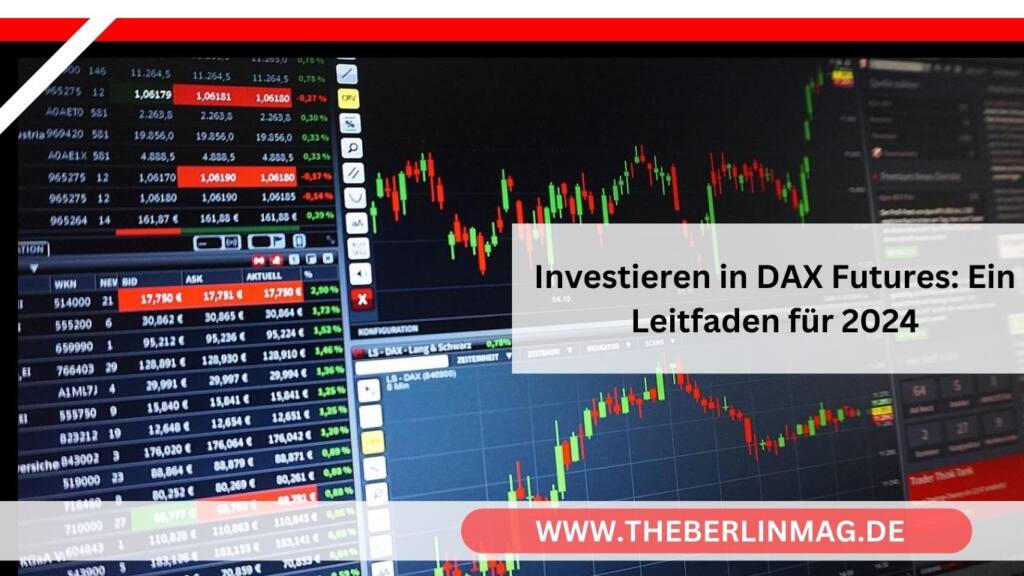 Investieren in DAX Futures: Ein Leitfaden für 2024