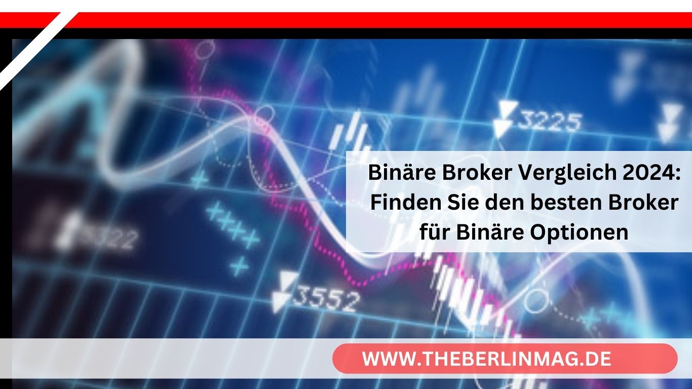 Binäre Broker Vergleich 2024: Finden Sie den besten Broker für Binäre Optionen
