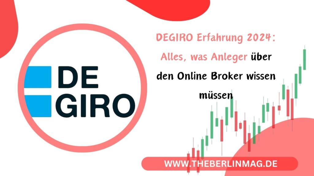DEGIRO Erfahrung 2024: Alles, was Anleger über den Online Broker wissen müssen