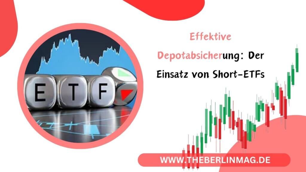 Effektive Depotabsicherung: Der Einsatz von Short-ETFs