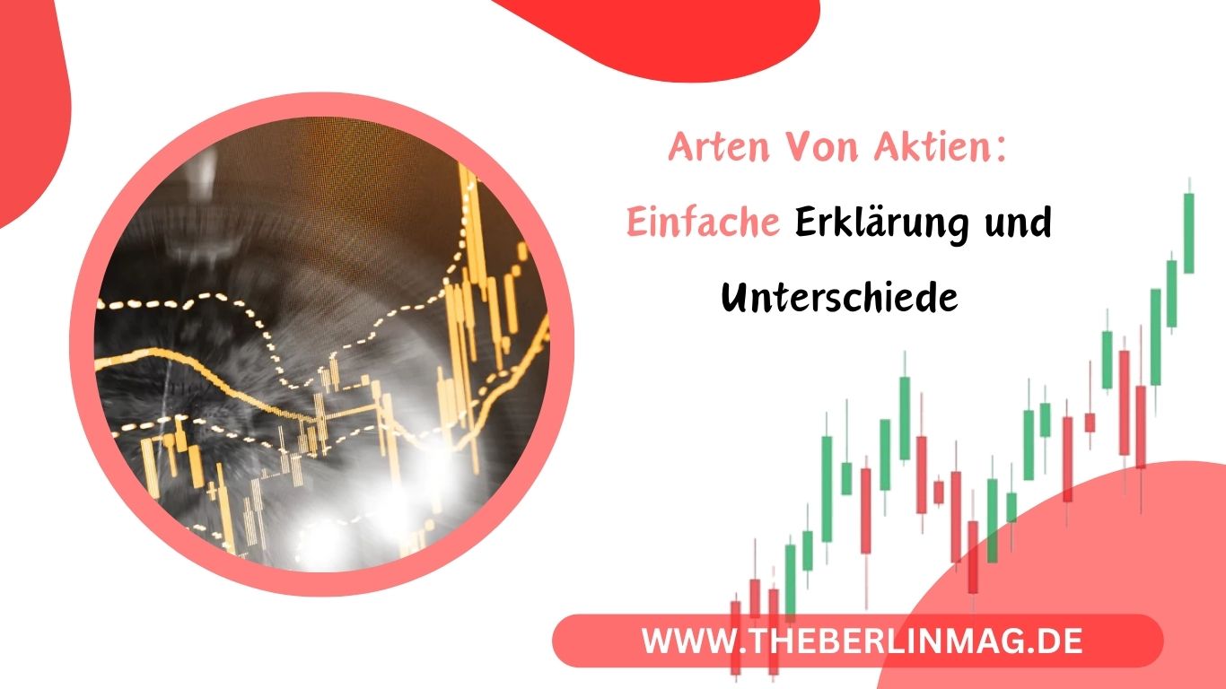 Arten Von Aktien: Einfache Erklärung und Unterschiede