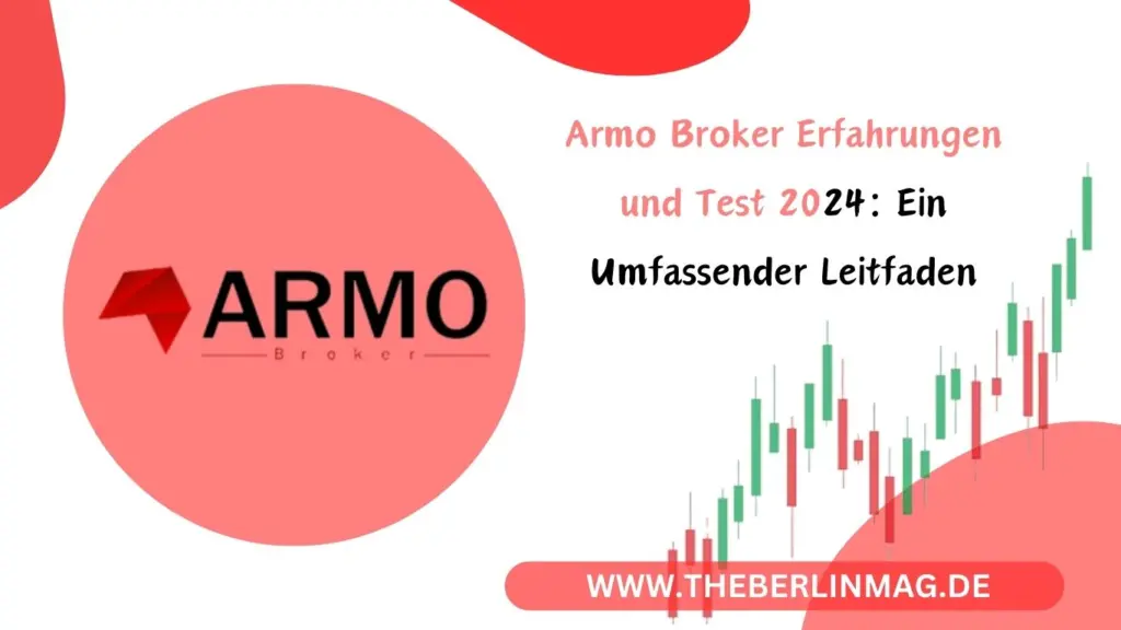 Armo Broker Erfahrungen und Test 2024: Ein Umfassender Leitfaden