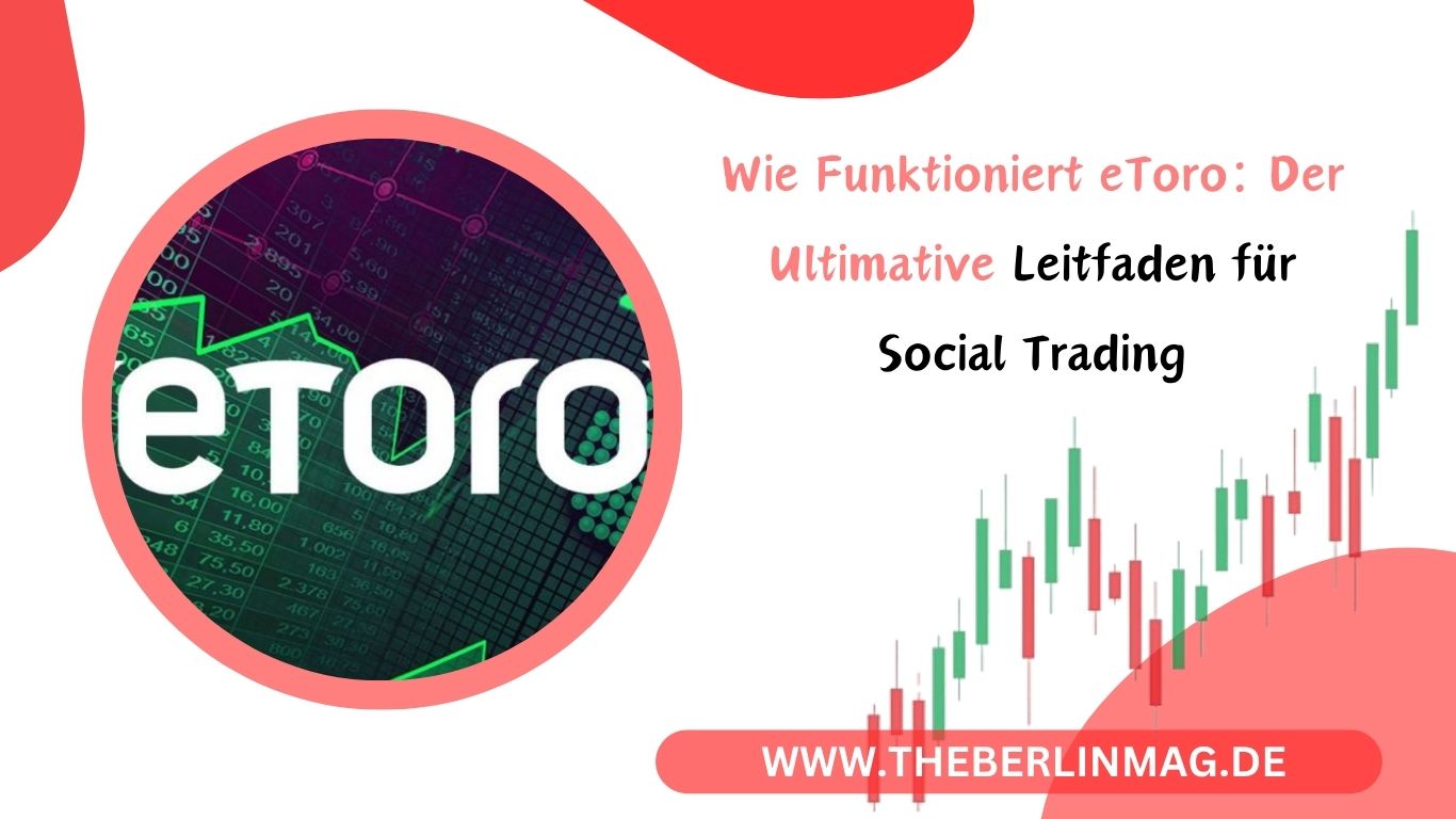 Wie Funktioniert eToro: Der Ultimative Leitfaden für Social Trading