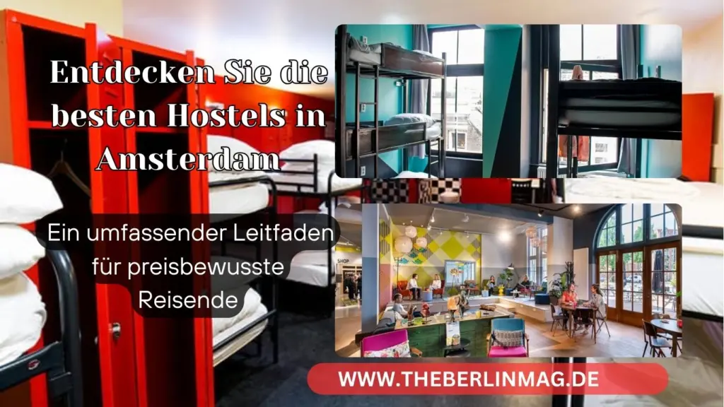 Entdecken Sie die besten Hostels in Amsterdam: Ein umfassender Leitfaden für preisbewusste Reisende