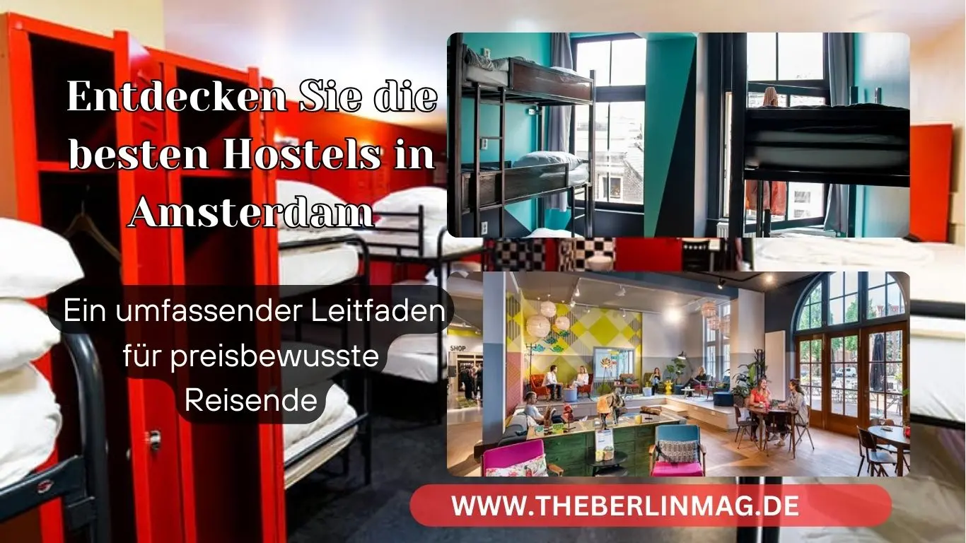 Entdecken Sie die besten Hostels in Amsterdam: Ein umfassender Leitfaden für preisbewusste Reisende
