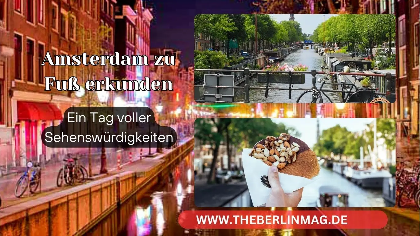 Amsterdam zu Fuß erkunden: Ein Tag voller Sehenswürdigkeiten
