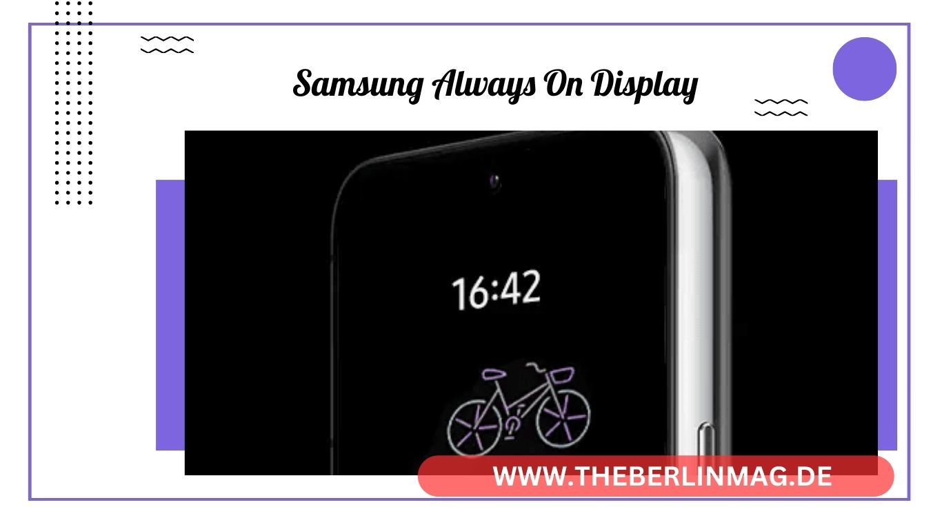 Samsung Always On Display: Einrichten, anpassen und optimieren – Dein kompletter Guide