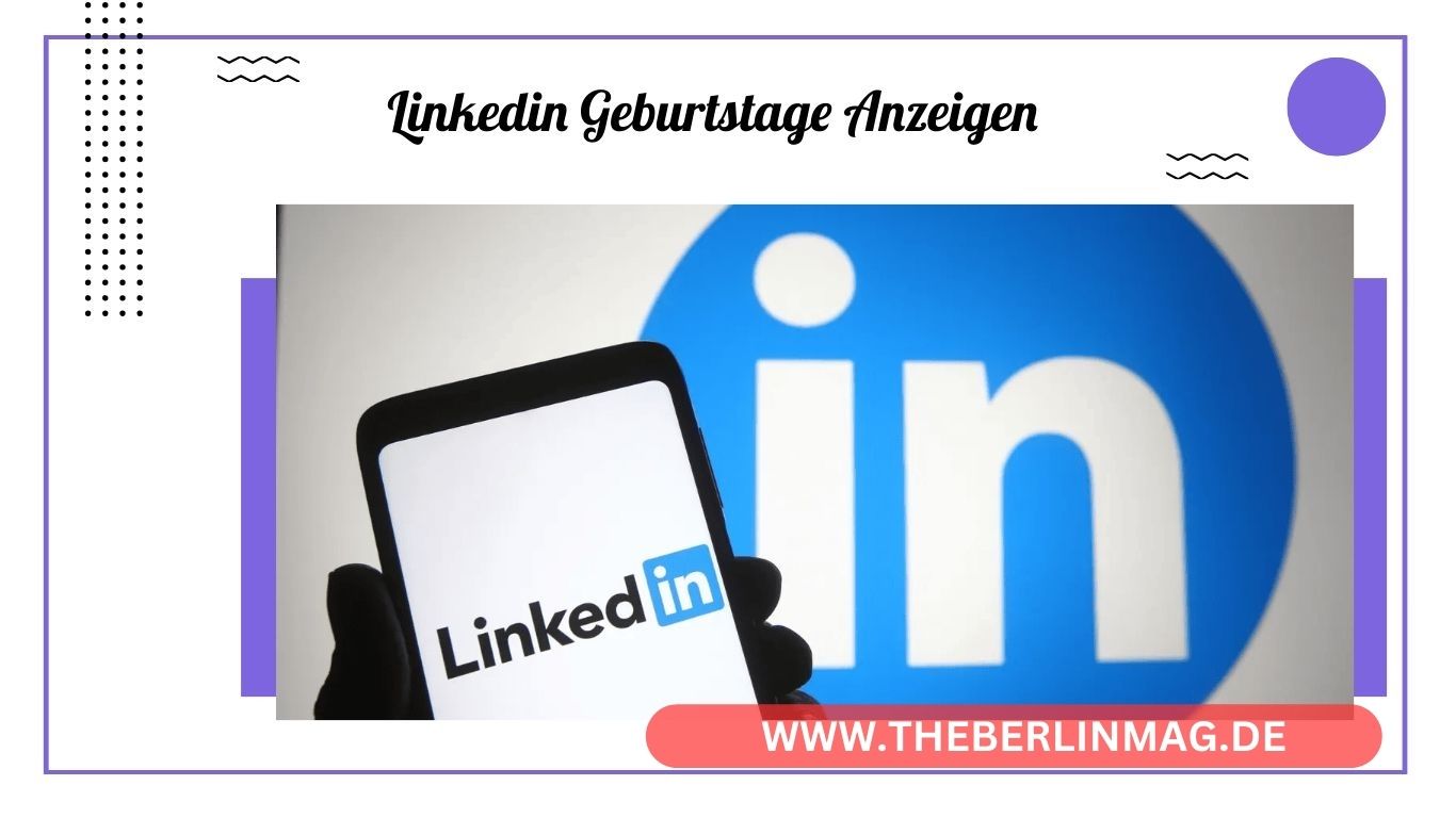 LinkedIn Geburtstage anzeigen und synchronisieren: So pflegen Sie Ihre Kontakte