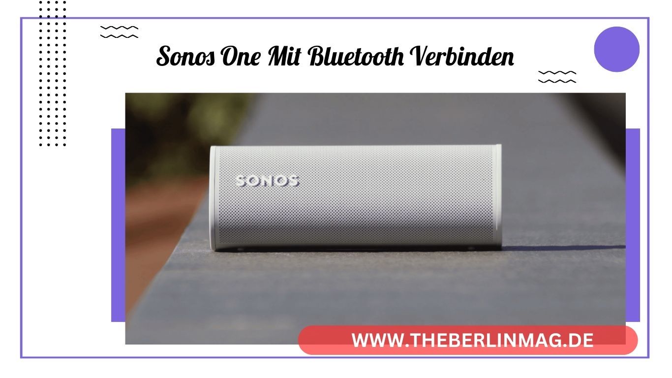 Sonos One einrichten und per Bluetooth verbinden: Einfache Anleitung