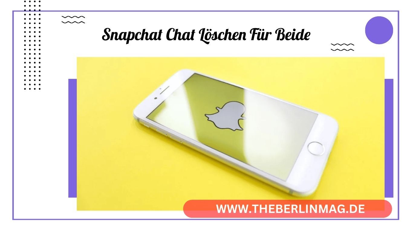Snapchat Chat löschen für beide – Dein umfassender Leitfaden 2023