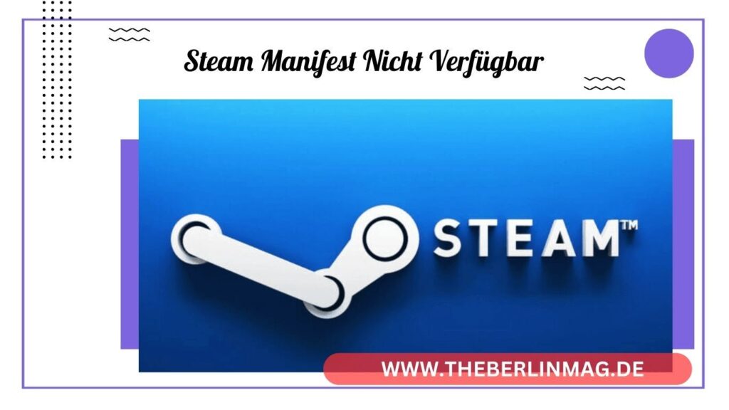 Steam Manifest Nicht Verfügbar: So Beheben Sie Häufige Fehler