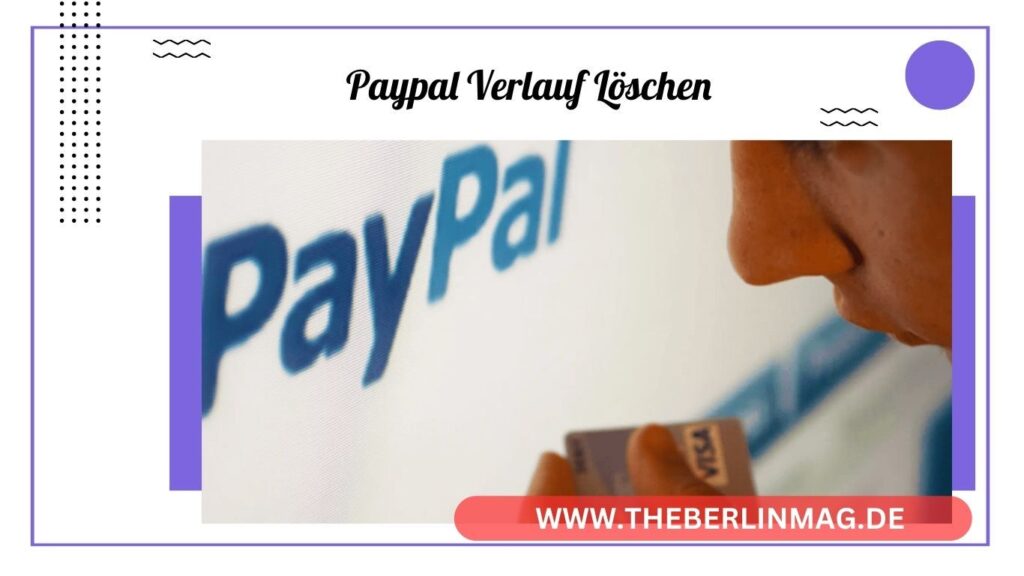 PayPal-Verlauf löschen: Schritt-für-Schritt Anleitung zur sicheren Datenlöschung