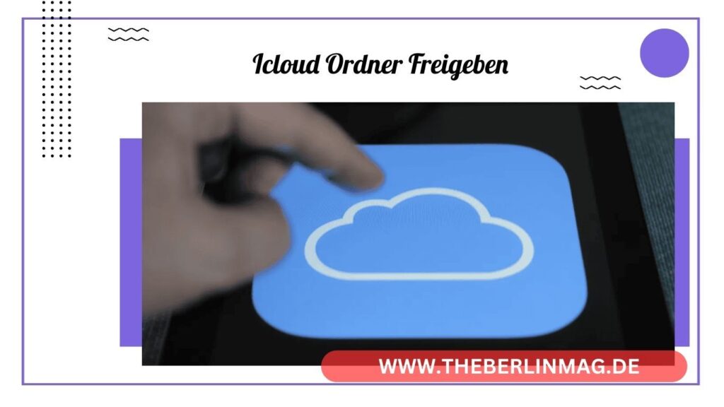 iCloud-Ordner freigeben: Schritt-für-Schritt Anleitung für iPhone, iPad und Mac
