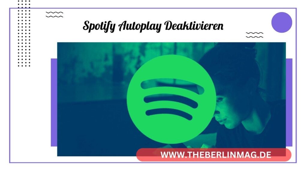 Spotify Autoplay Deaktivieren: So Schalten Sie Autoplay und Autostart bei Android, iOS, Windows und Mac aus