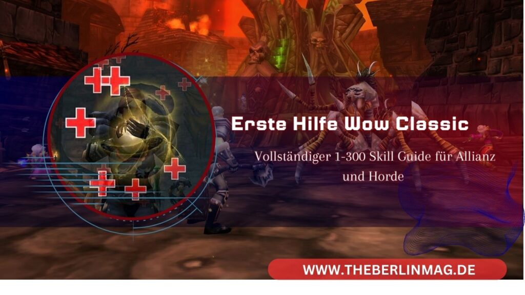 Erste Hilfe WoW Classic: Vollständiger 1-300 Skill Guide für Allianz und Horde