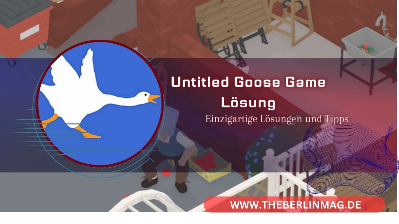 Entdecke die Welt von Untitled Goose Game 🦢: Einzigartige Lösungen und Tipps